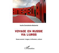 Voyage en Russie via l'URSS – Russe avancé : langue, civilisation, culture – L'Harmattan
