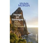 Voyage en Sardaigne: Onze balades à travers l’île invisible