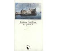 Voyage en Sicile Dominique Vivant Denon (Auteur)