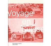 Voyage en Suisse Patrick Gillieron Lopreno (Auteur), Aude Seigne (Auteur)