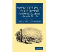 Voyage en Syrie et en Egypte pendant les annees 1783 1784 et 1785 - ConstantinFrancois Volney - Cambridge University Press - Livre en Anglais - Paperback ConstantinFrancois VolneyConstantinFrancois Vo