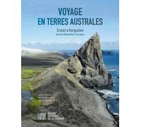 Voyage en terres australes - Crozet & Kerguelen