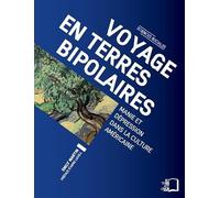 Voyage en Terres Bipolaires -: Manie et Depression dans la Culture Amer