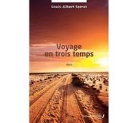 Voyage en trois temps Louis-Albert Serrut (Auteur)