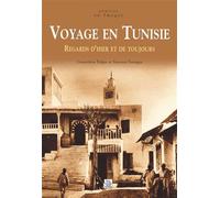 Voyage en Tunisie Regards d'hier et de toujours - Geneviève Palgas - Nouvelles Editions Sutton - relié - Beau livre