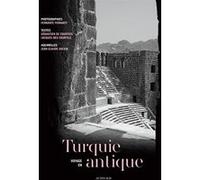 Voyage en Turquie antique Des Courtils (Auteur), Ferrante Ferranti (Photographie), Sébastien de Courtois (Auteur), Jean-Claude Golvin (Illustration)