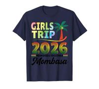 Voyage Entre Filles 2026 : Souvenirs Ensemble, Vacances d'été à Mombasa T-Shirt