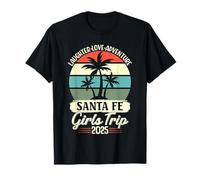 Voyage Entre Filles à Santa Fe 2025, Vacances Entre Amis et Week-End Entre Filles T-Shirt