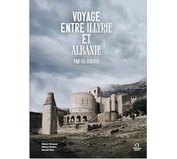 VOYAGE ENTRE ILLYRIE ET ALBANIE PAR VIA EGNATIA