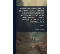 Voyage et avantures de François Leguat, & de ses compagnons, en deux isles desertes des Indes Orientales. ... Le tout enrichi de cartes & de figures. ... of 2