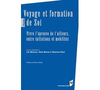 Voyage et formation de Soi: Vivre l'épreuve de l'ailleurs, entre initiations et mobilités