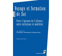 Voyage et formation de Soi Vivre l'épreuve de l'ailleurs, entre initiations et mobilités - Loïc Brémaud - Presses Universitaires Rennes - broché - Etude