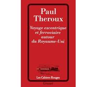 Voyage excentrique et ferroviaire autour du Royaume-Uni