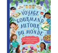 Voyage gourmand autour du monde - 20 enfants racontent les spécialités préférées de leur pays
