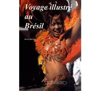 Voyage illustré au Brésil - Pierre Macaire - Le Plein Des Sens - broché - Beau livre