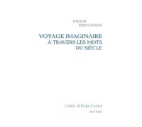 Voyage imaginaire à travers les mots du siècle - Didier Motchane - Fayard - broché - Etude