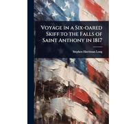 Voyage in a Six-oared Skiff to the Falls of Saint Anthony in 1817