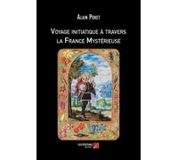Voyage Initiatique À Travers La France Mystérieuse