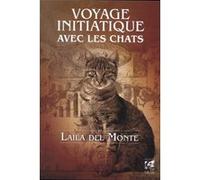 Voyage initiatique avec les chats Laila Del Monte (Auteur)