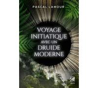 Voyage initiatique avec un druide moderne