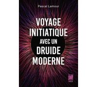 Voyage initiatique du druide moderne