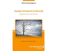 Voyage introspectif au Burundi: Diagnostic d'un mal africain