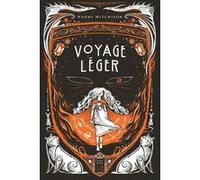Voyage léger Naomi Mitchison (Auteur), Caroline Leibel (Illustration), Samantha Shannon (Préface)