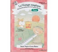 BATES L. & VOGT J. - LE VOYAGE MAGIQUE NIVEAU 2A L'EXPLORATEUR - PIANO + CD