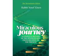 Voyage miraculeux : une histoire complète du peuple juif de la création à nos jours