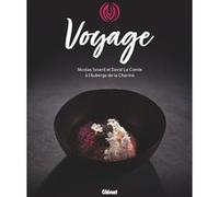 Voyage, Nicolas Isnard et David Le Comte à l'Auberge de la Charme Olivia Gurdjian (Auteur), Nicolas Isnard (Auteur), Lucas Gurdjian (Photographie)