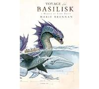 Voyage of the Basilisk: A Memoir by Lady Trent