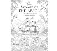 Voyage of the Beagle Coloring Book for Adults & Teens: 84 Scientific Illustrations Inspired by Charles Darwin’s Journey of Discovery
