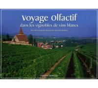 Voyage olfactif dans les vignobles de vins blancs: 20 arômes pour découvrir les vins blancs