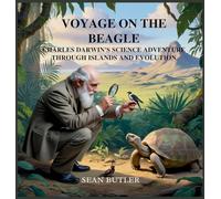 Voyage on the Beagle: Charles Darwin's Science Adventure Through Islands and Evolution