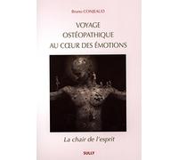 Voyage ostéopathique au coeur des émotions: La chair de l'esprit