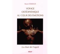 Voyage ostéopathique au coeur des émotions La chair de l'esprit - Bruno Conjeaud - Sully Eds - broché - Etude