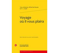 Voyage où il vous plaira - Alfred de Musset - Classiques Garnier - broché - Roman