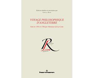 Voyage philosophique d'Angleterre: Fait en 1783 et 1784 par Monsieur de La Coste