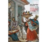Voyage pittoresque et historique au Brésil de Jean-Baptiste Debret Jean-Baptiste Debret (Auteur), Gianni Burattoni (Illustration), Jacques Leenhardt (Editeur du volume)