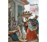 Jean-Baptiste Debret – Voyage pittoresque et historique au Brésil – Actes Sud
