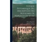 Voyage Pittoresque, Ou, Description Des Royaumes De Naples Et De Sicile; Tome 1a1