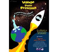 Voyage pour Proxima: Comprendre Einstein plus vite que la lumière !