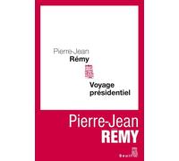 Voyage présidentiel - Pierre-Jean Remy - Seuil - broché - Roman