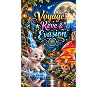 Voyage, Rêve & Évasion