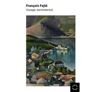 Voyage sentimental - François Fejtö - Des Syrtes Eds - Poche - Roman
