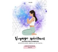 Voyage spirituel autour des symboles: Livre de coloriage adultes