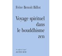 Frère Benoît-Billot – Voyage spirituel dans le bouddhisme zen – Récit – Broché