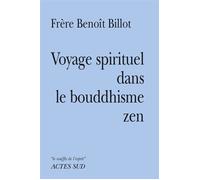 Frère Benoît-Billot – Voyage spirituel dans le bouddhisme zen – Récit – Broché