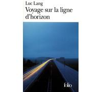 Voyage sur la ligne d'horizon - Luc Lang - Gallimard - Poche - Livre