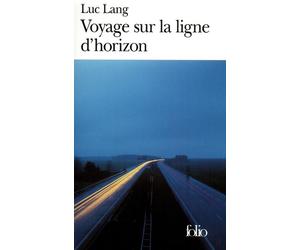 Voyage sur la ligne d'horizon - Luc Lang - Gallimard - Poche - Livre